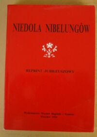 Miniatura okładki  Niedola Nibelungów. /Reprint jubileuszowy/