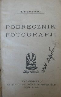 Zdjęcie nr 2 okładki Niemczyński W. Podręcznik fotografji.