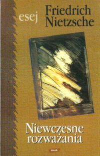 Miniatura okładki Nietzsche Friedrich Niewczesne rozważania. Esej.