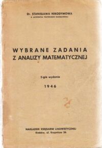 Miniatura okładki Nikodymowa Stanisława Wybrane zadania z analizy matematycznej.