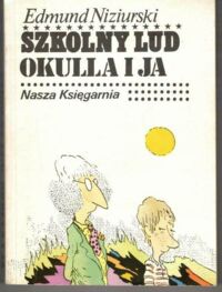 Miniatura okładki Niziurski Edmund /ilustr. Bohdanowicz J./ Szkolny lud Okulla i ja. 