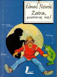 Miniatura okładki Niziurski Edmund Żaba, pozbieraj się, czyli siedem obłędnych dni Ż.