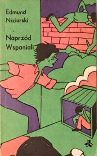 Miniatura okładki Niziurski Edward Naprzód, Wspaniali!