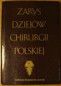 Miniatura okładki Noszczyk Wojciech /red./ Zarys dziejów chirurgii polskiej.