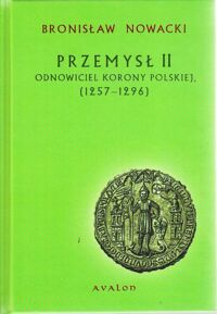 Miniatura okładki Nowacki Bronisław Przemysł II. Odnowiciel Korony Polskiej (1257-1296).