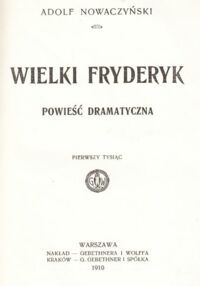 Miniatura okładki Nowaczyński Adolf Wielki Fryderyk. Powieść dramatyczna.