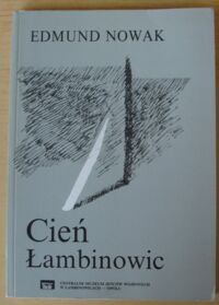 Miniatura okładki Nowak Edmund Cień Łambinowic. Próba rekonstrukcji dziejów obozu pracy w Łambinowicach 1945-1946.