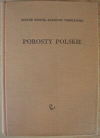 Miniatura okładki Nowak Janusz, Tobolewski Zygmunt Porosty polskie. Opisy i klucze do oznaczania porostów w Polsce dotychczas stwierdzonych lub prawdopodobnych.