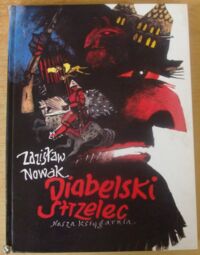 Miniatura okładki Nowak Zdzisław /ilustr. uczestnicy III PLeneru Ilustratorów w Suścu/ Diabelski strzelec. Polskie baśnie i legendy.