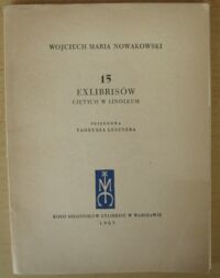 Miniatura okładki Nowakowski Wojciech Maria /przedmowa Leszner T./ 15 exlibrisów ciętych w linoleum.