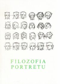 Miniatura okładki Nowicki Andrzej /opr./ Filozofia portretu. /Studia z inkontrologii 2/.