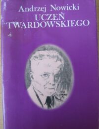 Miniatura okładki Nowicki Andrzej  Uczeń Twardowskiego. Władysław Witwicki." 