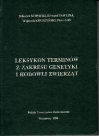 Miniatura okładki Nowicki B., Pawlina E., Kruszyński W., Łoś Piotr Leksykon terminów z zakresu genetyki i hodowli zwierząt.