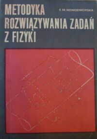 Miniatura okładki Nowodworska E.M. Metodyka rozwiązywania zadań z fizyki.