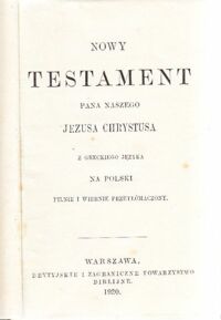 Miniatura okładki  Nowy Testament Pana naszego Jezusa Chrystusa z greckiego języka na polski pilnie i wiernie przetłómaczony.