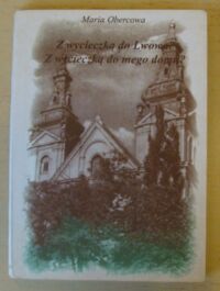 Miniatura okładki Obercowa Maria Z wycieczką do Lwowa? Z wycieczką do mego domu?