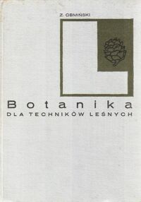 Miniatura okładki Obmiński Zygmunt Botanika dla techników leśnych.