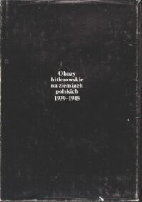 Miniatura okładki  Obozy hitlerowskie na ziemiach polskich 1939-1945. Informator encyklopedyczny.