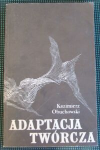 Miniatura okładki Obuchowski Kazimierz Adaptacja twórcza.