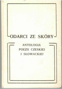 Miniatura okładki  Odarcie ze skóry. Antologia poezji czeskiej i słowackiej