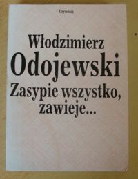 Miniatura okładki Odojewski Włodzimierz Zasypie wszystko, zawieje...