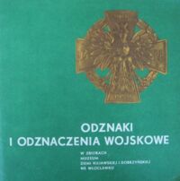 Miniatura okładki  Odznaki i odznaczenia wojskowe w zbiorach Muzeum Ziemi Kujawskiej i Dobrzyńskiej we Włocławku. Katalog zbiorów 1983.