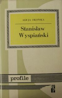 Miniatura okładki Okońska Alicja Stanisław Wyspiański. /Profile/