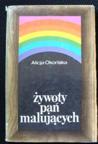 Miniatura okładki Okońska Alicja Żywoty pań malujących.