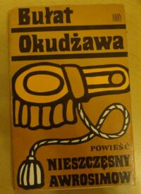 Miniatura okładki Okudżawa Bułat Nieszczęsny Awrosimow. Powieść.