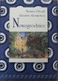 Miniatura okładki Olczak Mariusz, Abramowicz Zdzisław Nowogrodziec. Dzieje miasta i okolic do roku 1945. Brzegami Kwisy. 