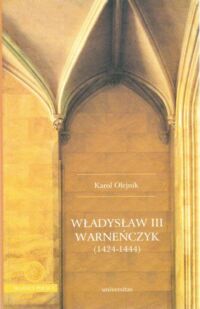 Miniatura okładki Olejnik Karol Władysław III Warneńczyk (1424-1444). /Władcy Polscy/