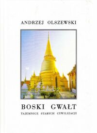 Miniatura okładki Olszewski Andrzej Boski gwałt. Tajemnice starych cywilizacji.