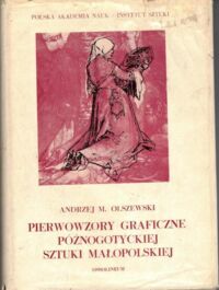 Miniatura okładki Olszewski Andrzej M. Pierwowzory graficzne późnogotyckiej sztuki małopolskiej.