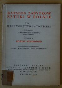 Miniatura okładki Olszewski Andrzej M., Solarzówna Olga /inwentaryzację przeprowadzili/ Powiat myszkowski. /Katalog Zabytków Sztuki w Polsce. Tom VI. Województwo katowickei. Zeszyt 9/