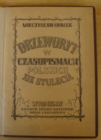 Zdjęcie nr 2 okładki Opałek Mieczysław Drzeworyt w czasopismach polskich XIX stulecia.