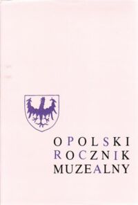 Miniatura okładki  Opolski Rocznik Muzealny. Tom IX.