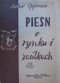 Miniatura okładki Oppman Artur (Or-Ot) Pieśń o rynku i zaułkach.