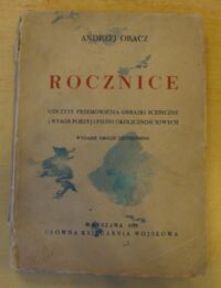 Miniatura okładki Oracz Andrzej Rocznice. Odczyty, przemówienia, obrazki sceniczne i wybór poezyj okolicznościowych.