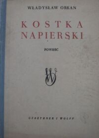 Miniatura okładki Orkan Władysław Kostka Napierski. Powieść z XVII wieku. Wydanie trzecie. /Dzieła/