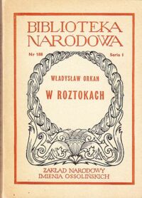 Miniatura okładki Orkan Władysław W Roztokach. /Seria I. Nr 188/