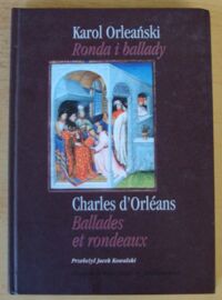 Miniatura okładki Orleański Karol /przeł. J. Kowalski/ Ronda i ballady. /Miniatury Starofrancuskie - wyd. polsko-francuskie/