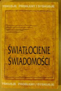 Miniatura okładki Orlik Piotr /red./ Światłocienie świadomości. /Problemy-Dyskusje. Tom III/