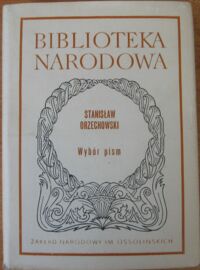 Miniatura okładki Orzechowski Stanisław /oprac. J. Starnawski/ Wybór pism. /Seria I. Nr 210/