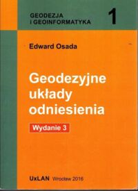 Miniatura okładki Osada Edward Geodezyjne układy odniesienia. Część 1-2.