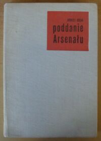 Miniatura okładki Osęka Andrzej Poddanie Arsenału. O plastyce polskiej 1955-1970.