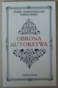 Miniatura okładki Ossoliński Józef Maksymilian Obrona autorstwa.