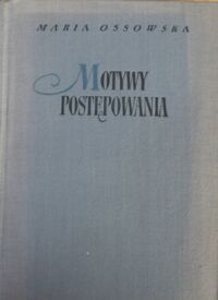 Miniatura okładki Ossowska Maria Motywy postępowania. Z zagadnień psychologii moralności.