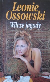 Miniatura okładki Ossowski Leonie Wilcze jagody.