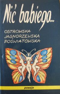 Miniatura okładki Ostrowska, Jasnorzewska, Poświatowska Nić babiego lata.