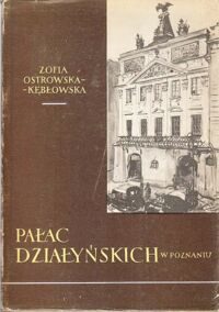 Miniatura okładki Ostrowska-Kębłowska Zofia Pałac Działyńskich w Poznaniu.